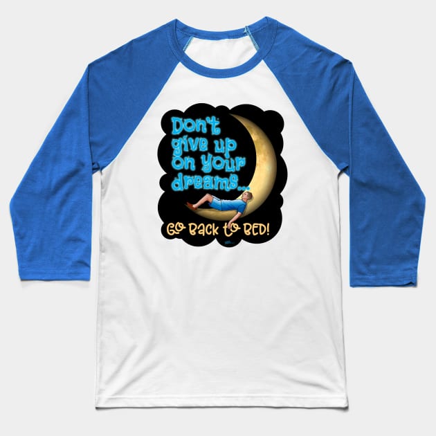 Your Dreams Baseball T-Shirt by NN Tease